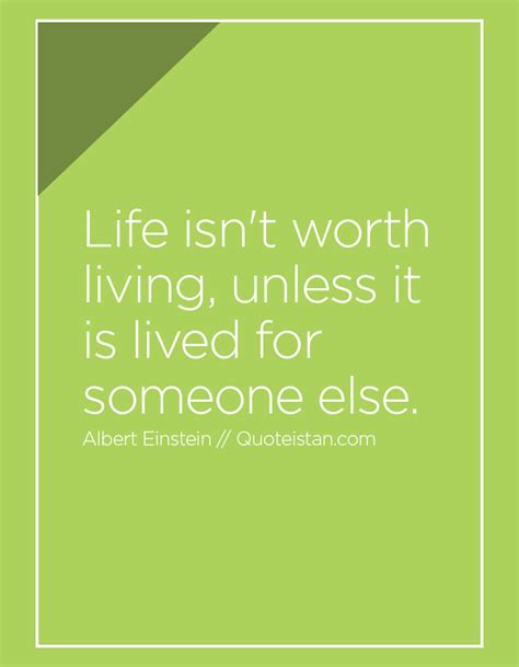 Connect with me on linkedin to share. #Life isn't worth living, unless it is lived for someone else. | Albert einstein quotes ...
