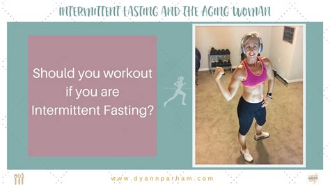Intermittent Fasting And The Aging Woman Should You Workout When You