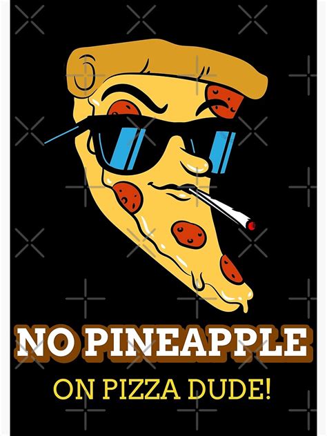 No Pineapple On Pizza Poster By Xalkida Redbubble