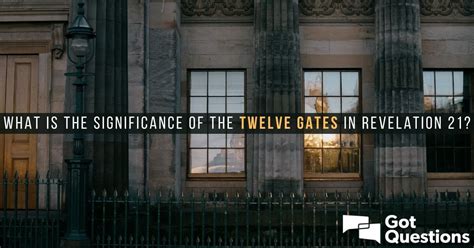 What Is The Significance Of The Twelve Gates In Revelation 21