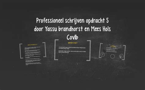 Professioneel Schrijven Opdracht 5 By Yassu Brandhorst On Prezi