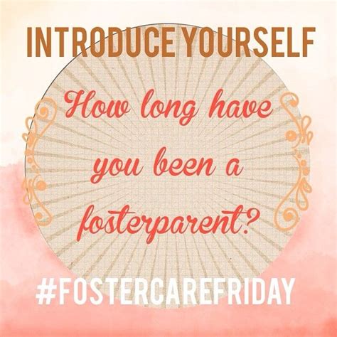 Its Fostercarefriday Introduce Yourself And Tell Us How Long Youve