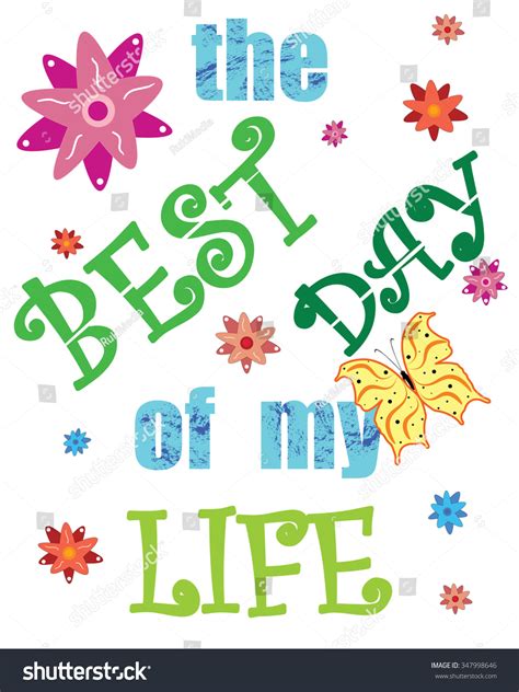 2346 Best Day My Life Images Stock Photos And Vectors Shutterstock