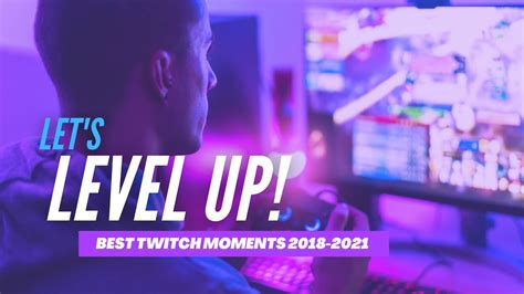 Best Twitch Moments 2018 2021 Youtube