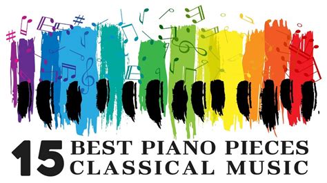 15 Best Piano Pieces Classical Music Youtube