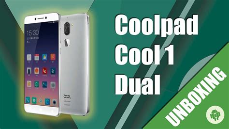 Unboxing Coolpad Cool 1 Dual R116 En Español Doble Cámara Real Youtube