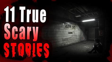 11 New True Scary Stories True Horror Compilation Youtube