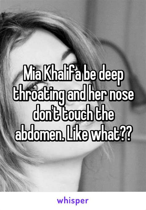 Mia Khalifa Be Deep Throating And Her Nose Dont Touch The Abdomen