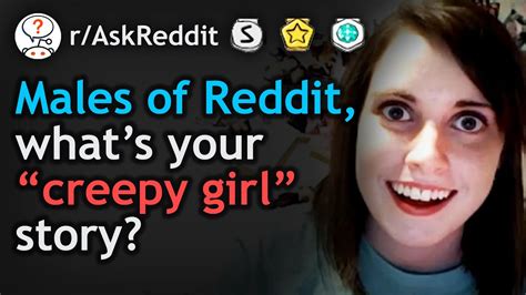 Whats Your Creepy Girl Story Raskreddit Top Posts Youtube