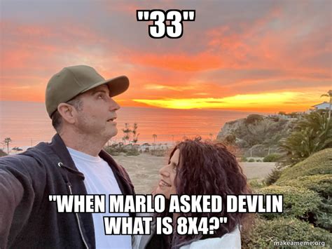 33 When Marlo Asked Devlin What Is 8x4 Make A Meme