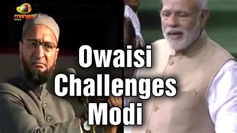 Mim Mp Asaduddin Owaisi Challenges Pm Modi After Lok Sabha Speech Youtube