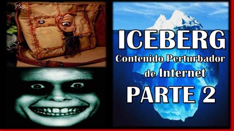 Iceberg Contenido Perturbador De Internet Parte 2 Youtube