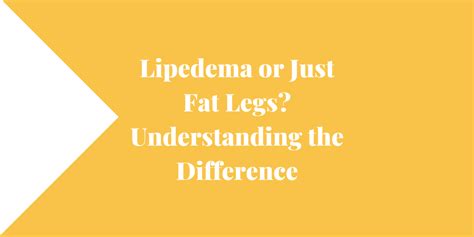 Lipedema Or Just Fat Legs Understanding The Difference Lipedema And Me