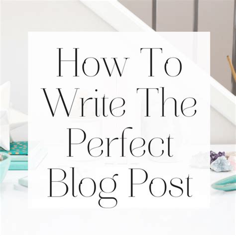 How To Write The Perfect Blog Post Blog Setup Blog Blog Posts