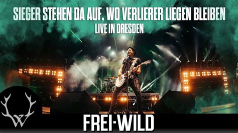 Frei Wild Sieger Stehen Da Auf Wo Verlierer Liegen Bleiben Live In