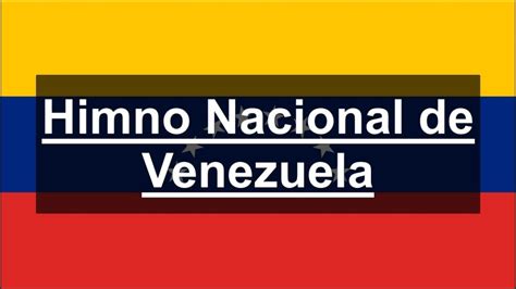 Himno Nacional De Venezuela Gloria Al Bravo Pueblo Youtube