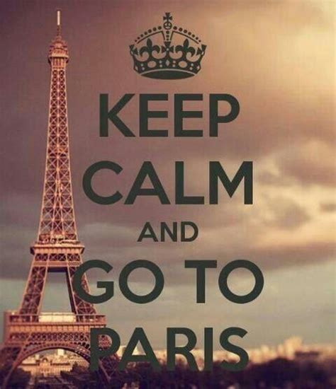 Keep Calm And Go To Paris