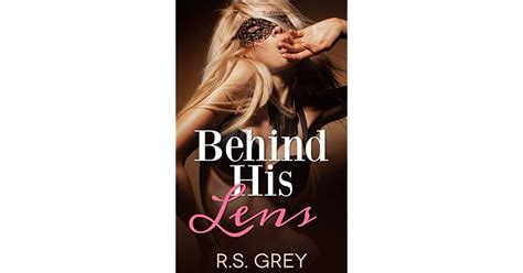 Behind His Lens By Rs Grey — Reviews Discussion Bookclubs Lists