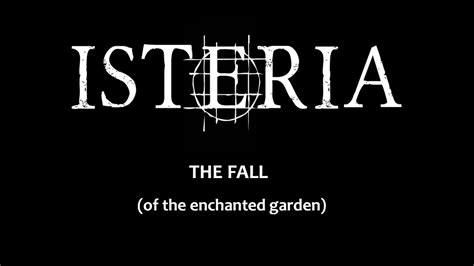 Isteria The Fall Of The Enchanted Garden Youtube