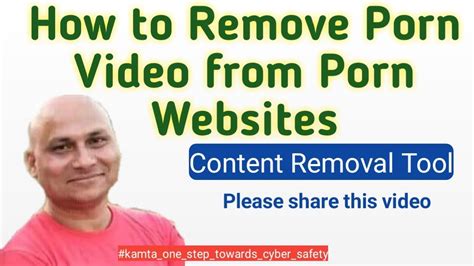 How To Remove Porn Video From Any Porn Websites Contents Removal Tool