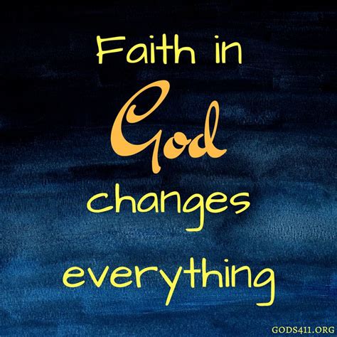 Faith In God Changes Everything Faith In God Faith Prayers