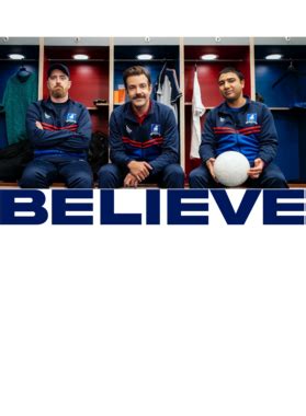 Ted Lasso Believe Tshirt Sudeikis Football Soccer Richmond T Shirt png image