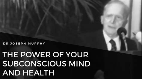 Dr Joseph Murphy The Power Of Your Subconscious Mind And Health