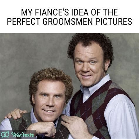 Now We Are All For A Good Bromance But Weddingmemes Wedtexts