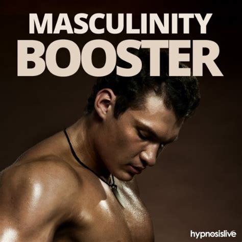 Masculinity Booster Hypnosis Reveal The Real Man Inside You With