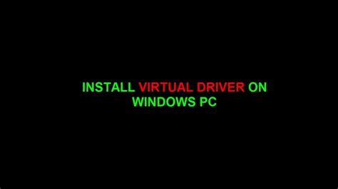 Install Virtual Driver On Windows Pc Youtube
