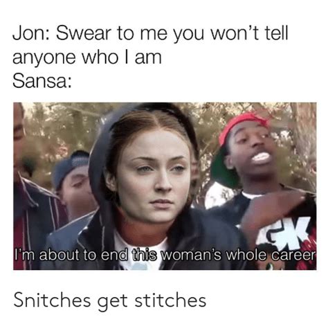 jon swear to me you won t tell anyone who i am sansa about to end this l m woman s whole career