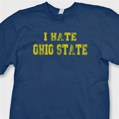 I Hate Ohio State Funny Wolverines T Shirt Jersey Michigan Rude Tee