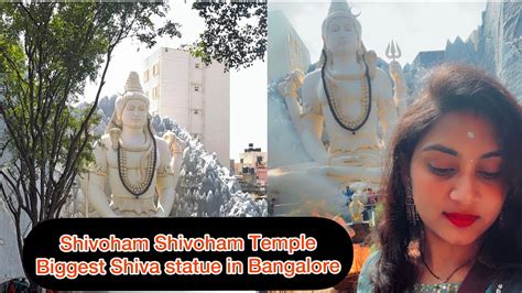 Kempfort Shiva Temple 4k Biggest Shiva Statue In Bangalore Open