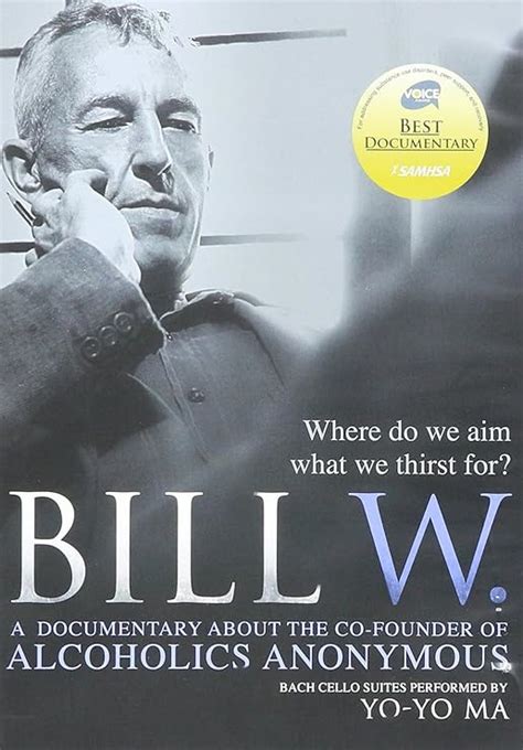 Bill W A Documentary About The Co Founder Of Alcoholics Anonymous