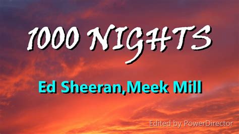 Ed Sheeran 1000 Nights Ft Meek Mill Lyrics Youtube