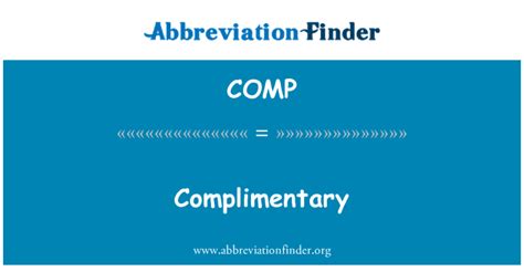 Comp Definition Complimentary Abbreviation Finder