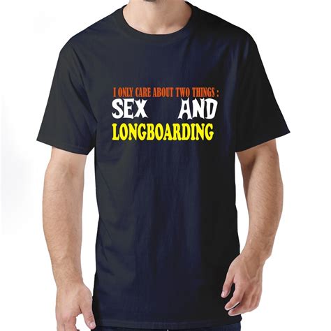 Gothic Sporting Wear Tee Shirt Funny Sex And Longboarding T Shirts For