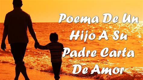 Poema De Un Hijo A Su Padre Carta De Amor Youtube