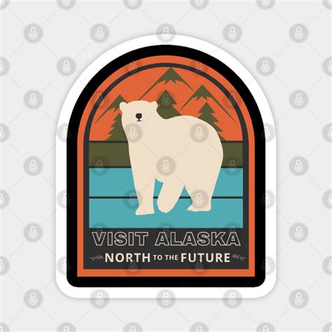 Visit Alaska North To The Future Alaska Magnet Teepublic