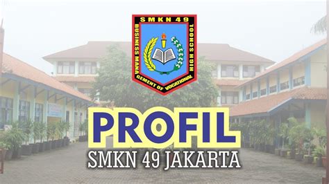 Profil Smkn 49 Jakarta 2017 Youtube