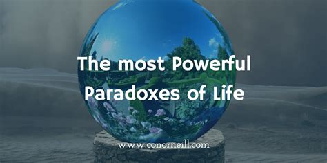 The Most Powerful Paradoxes Of Life Moving People To Action