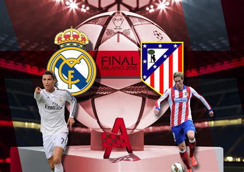 Final Champions League 2016 Rmadrid Vs Atlético De Madrid Nuestro