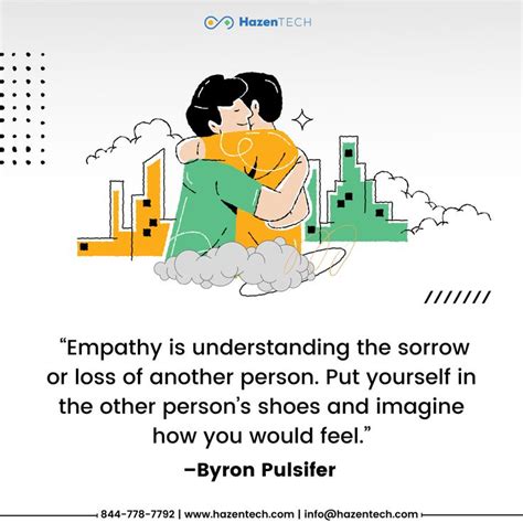 Empathy Is Understanding The Sorrow Or Loss Of Another Person Put