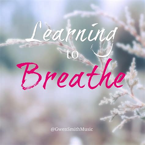 Learning To Breathe Gwen Smith