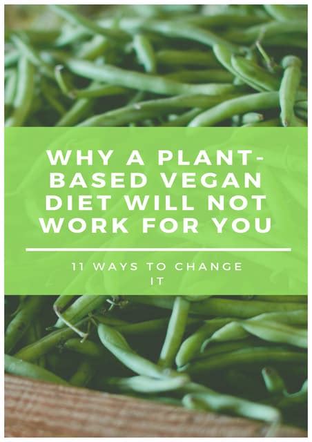 Why Plant Based Diet Will Not Work For You And 11 Ways To Change It Pdf