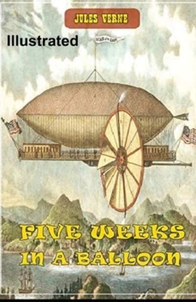 Five Weeks In A Balloon Illustrated Jules Verne 9798691828850
