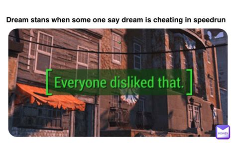Double Tap To Edit Dream Stans When Some One Say Dream Is Cheating In