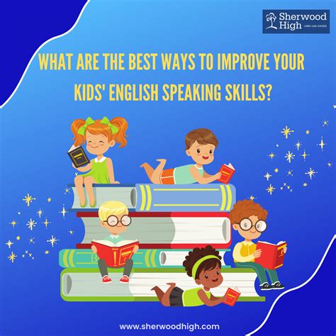 What Are The Best Ways To Improve Your Kids English Speaking Skills