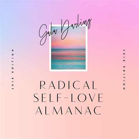 2018 radical self love almanac by gala darling goodreads