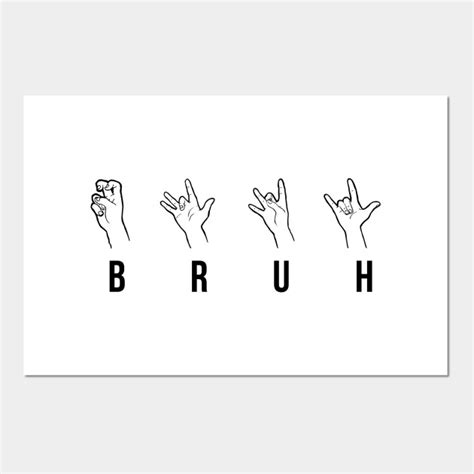 Bruh Meme Hand Sign Language Funny Bruh Posters And Art Prints